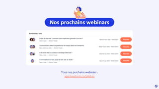 Nos prochains webinars
S’inscrire
S’inscrire
S’inscrire
S’inscrire
Tous nos prochains webinars :
app.livestorm.co/pilot-in
 