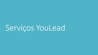 Serviços YouLead
 