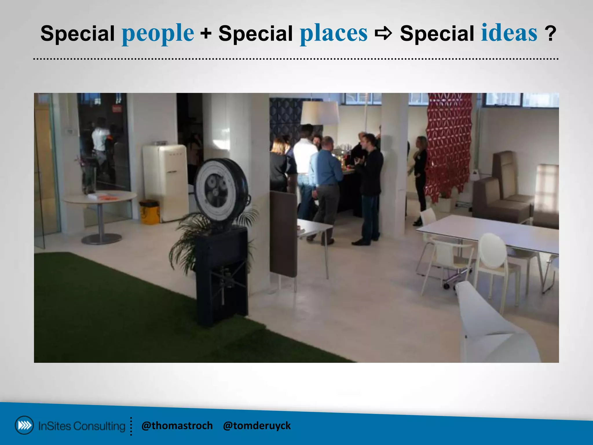 Special people + Special places a Special ideas ?




         @thomastroch @tomderuyck
 
