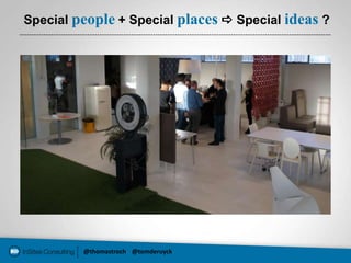 Special people + Special places a Special ideas ?




         @thomastroch @tomderuyck
 
