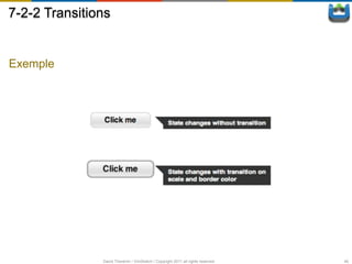 7-2-2 Transitions


Exemple




               David Thevenin / ViniSketch / Copyright 2011 all rights reserved   40
 