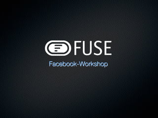 Facebook-Workshop
 