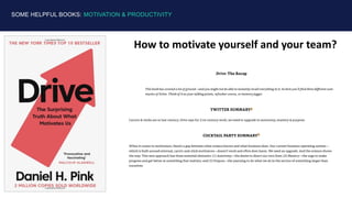 SOME HELPFUL BOOKS: MOTIVATION & PRODUCTIVITY
How to motivate yourself and your team?
 