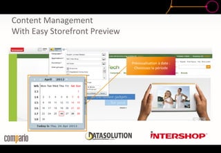 Content Management
With Easy Storefront Preview
Prévisualisation à date :
Choisissez la période
 