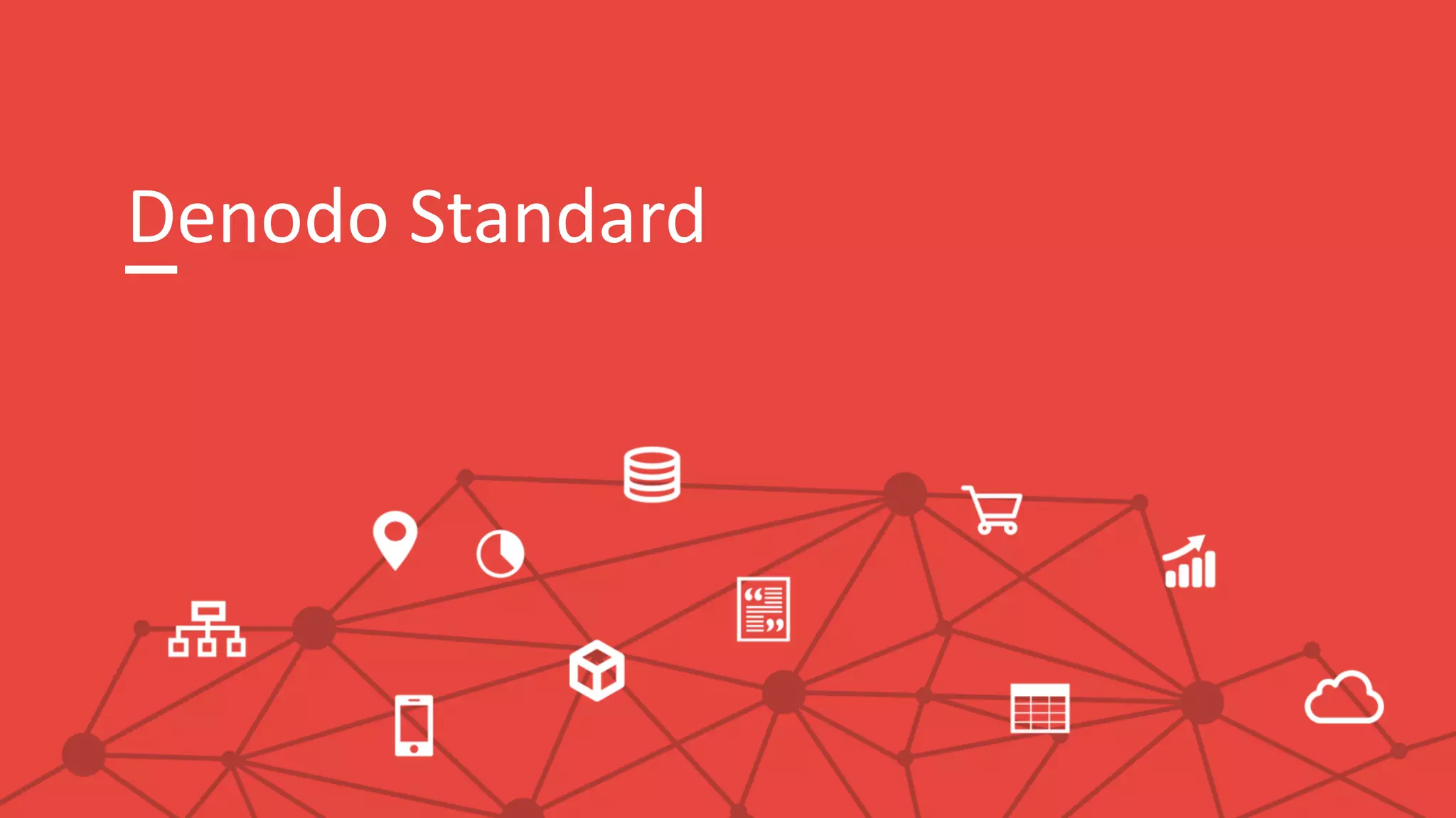 Denodo Standard
 