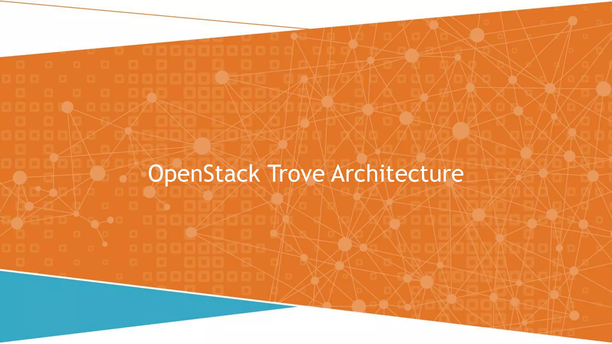 OpenStack Trove Architecture
 