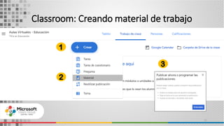 Classroom: Creando material de trabajo
21
1
2
3
 