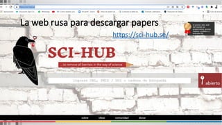 La web rusa para descargar papers
https://sci-hub.se/
 
