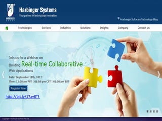 By Harbinger Systems
Welcome to the webinar
Building Real-time Collaborative
Web Applications
 
