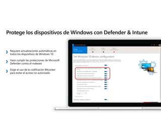 Protege los dispositivos de Windows con Defender & Intune
Requiere actualizaciones automáticas en
todos los dispositivos d...