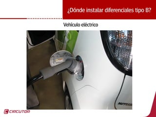 41
¿Dónde instalar diferenciales tipo B?
Vehículo eléctrico
 