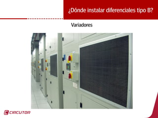 44
¿Dónde instalar diferenciales tipo B?
Variadores
 