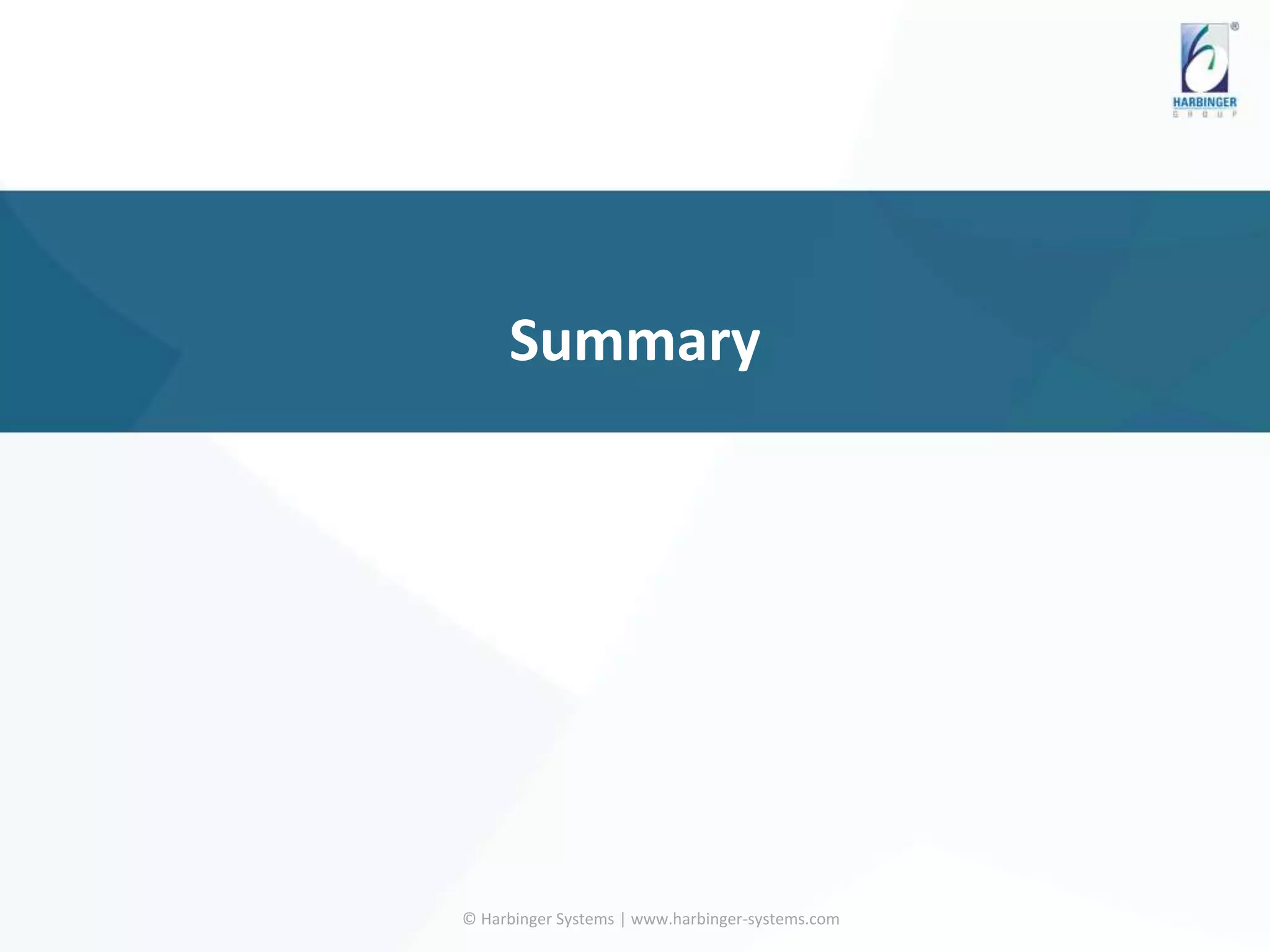 Summary
© Harbinger Systems | www.harbinger-systems.com
 