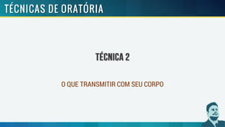 O QUE TRANSMITIR COM SEU CORPO
 