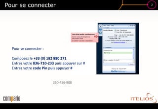 Pour se connecter                               2




  Pour se connecter :

  Composez le +33 (0) 182 880 271
  Entrez votre 836-710-233 puis appuyer sur #
  Entrez votre code Pin puis appuyer #


                          350-456-908
 