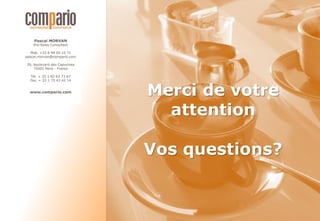 Merci de votre
  attention

Vos questions?
 