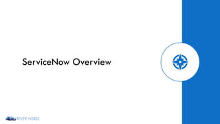 ServiceNow Overview
 