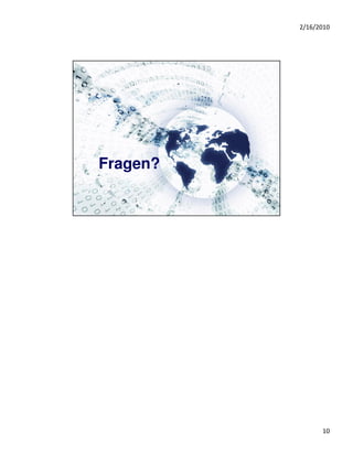 2/16/2010




Fragen?




                10
 
