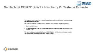 Semtech SX1302C915GW1 + Raspberry Pi: Teste de Emissão
 
