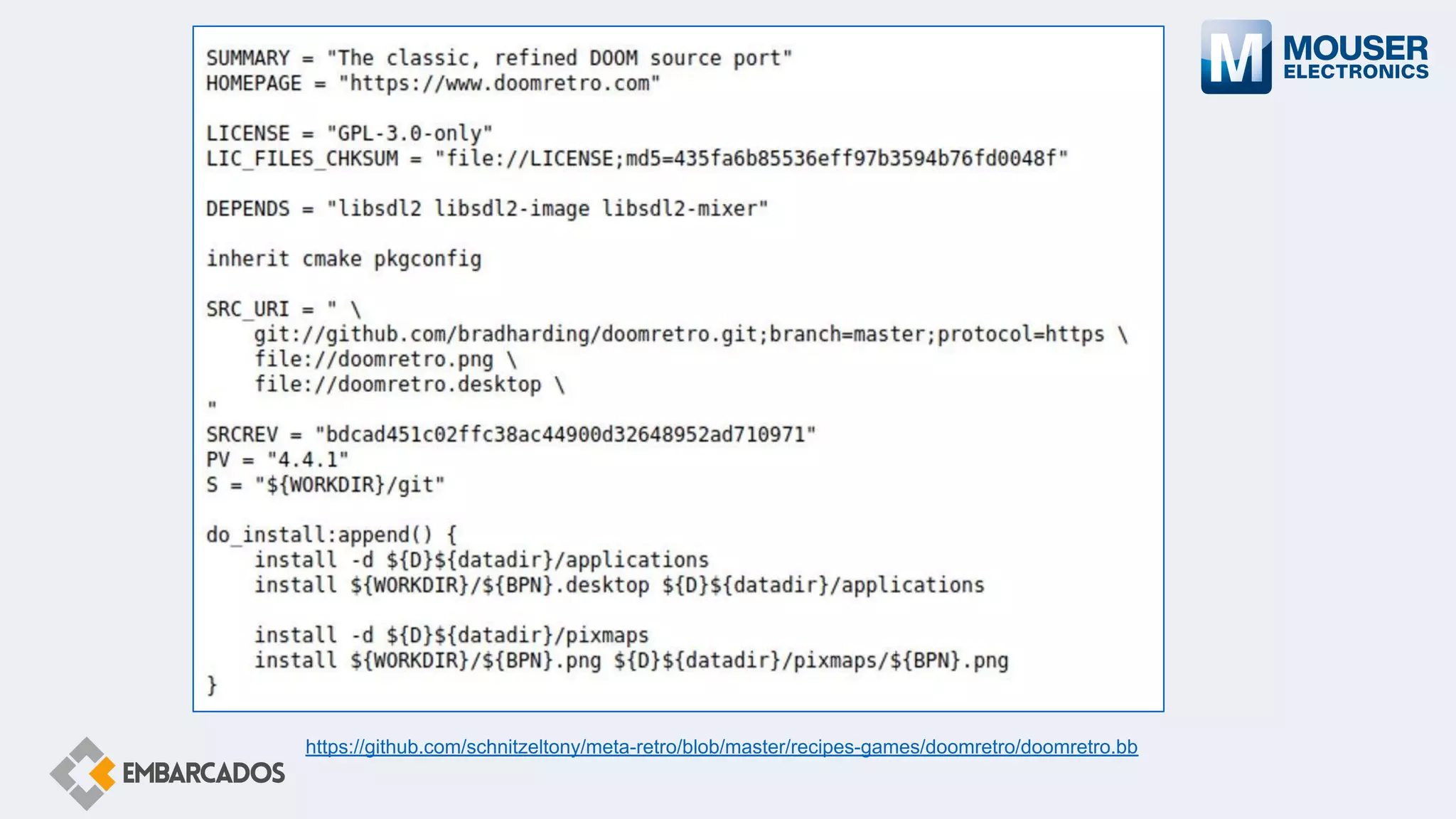 https://github.com/schnitzeltony/meta-retro/blob/master/recipes-games/doomretro/doomretro.bb
 