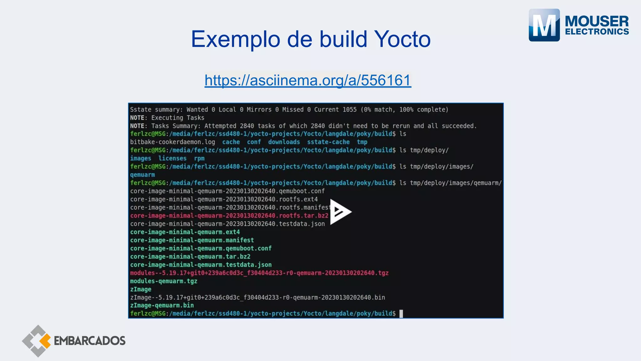 Exemplo de build Yocto
https://asciinema.org/a/556161
 