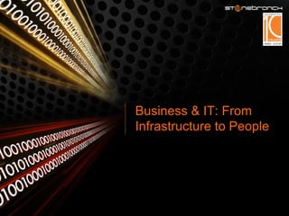 Business & IT: From Infrastructure to People 
