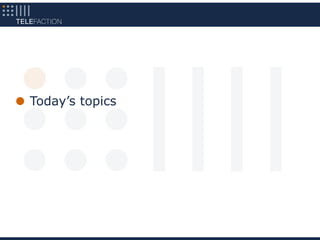 Today’s topics
 