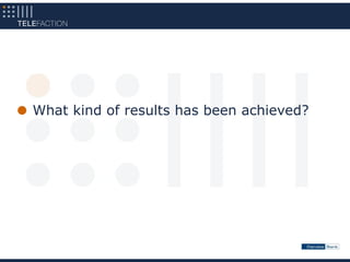 What kind of results has been achieved?
 