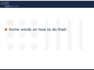 Some words on how to do that!
 