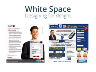 White Space
Designing for delight
 