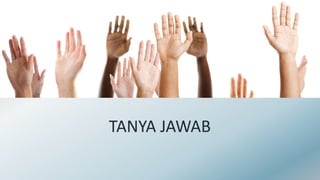 TANYA JAWAB
 