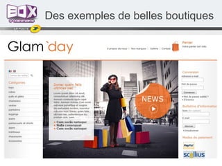 Des exemples de belles boutiques

 