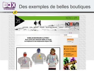 Des exemples de belles boutiques

 