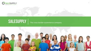 The cross border ecommerce company
 