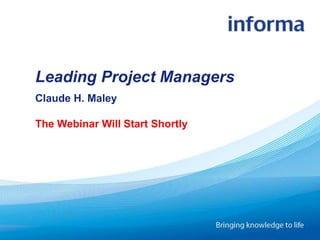 Mit Consultants – The Knowledge Transfer Company: Copyrighted Material. Not to be reproduced without prior written consent.
Achieving Organisational Goals - Introduction
Page 1
Claude H. Maley
The Webinar Will Start Shortly
Leading Project Managers
 
