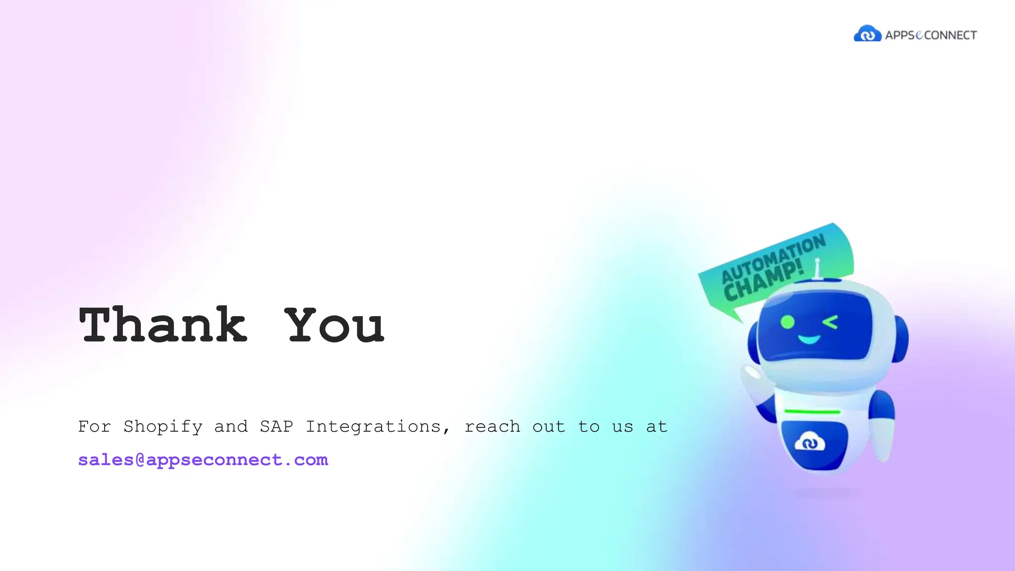 Thank You
For Shopify and SAP Integrations, reach out to us at
sales@appseconnect.com
 