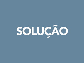 SOLUÇÃO
 