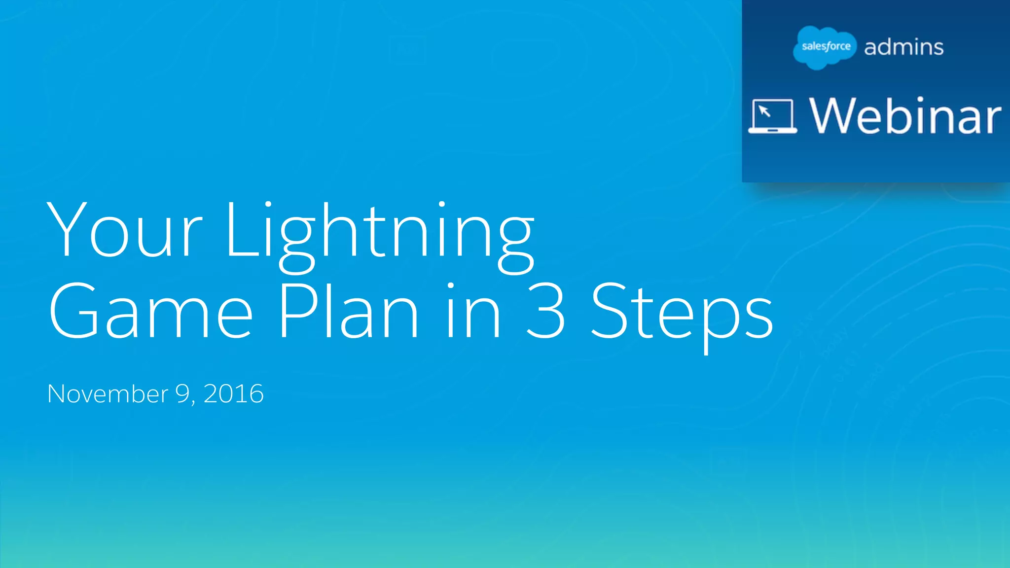 Your Lightning
Game Plan in 3 Steps
November 9, 2016
 