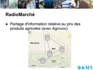 RadioMarché
● Partage d'information relative au prix des
  produits agricoles (avec Agrovoc)
 