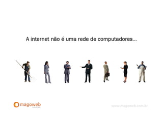 www.magoweb.com.br
 