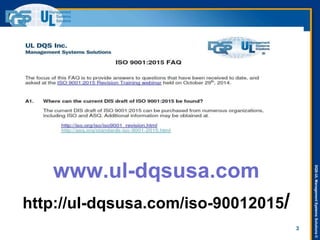 DQS-ULManagementSystemsSolutions©
3
www.ul-dqsusa.com
http://ul-dqsusa.com/iso-90012015/
 
