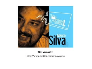 Nos vemos!!!! http://www.twitter.com/marcosimu