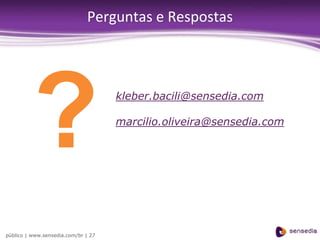 Correções dinâmicasOtimização de serviçosEvolução contínua