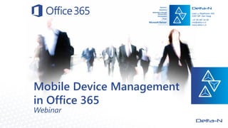 Mobile Device Management
in Office 365
Webinar
 