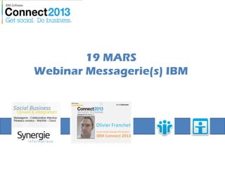 19 MARS
Webinar Messagerie(s) IBM
 