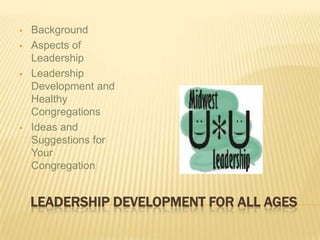 Leadership development for all ages ,[object Object]