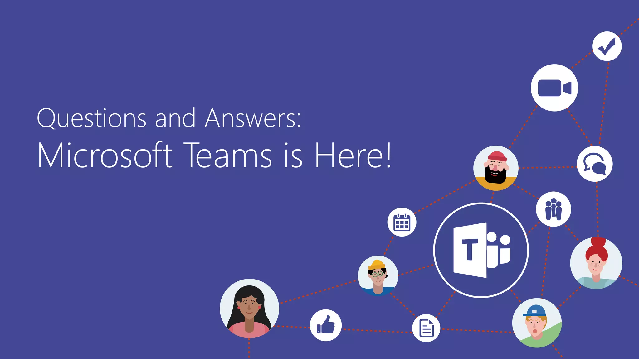 Click to Edit Master Title Style
Click to edit master subtitle style
Questions and Answers:
Microsoft Teams is Here!
 