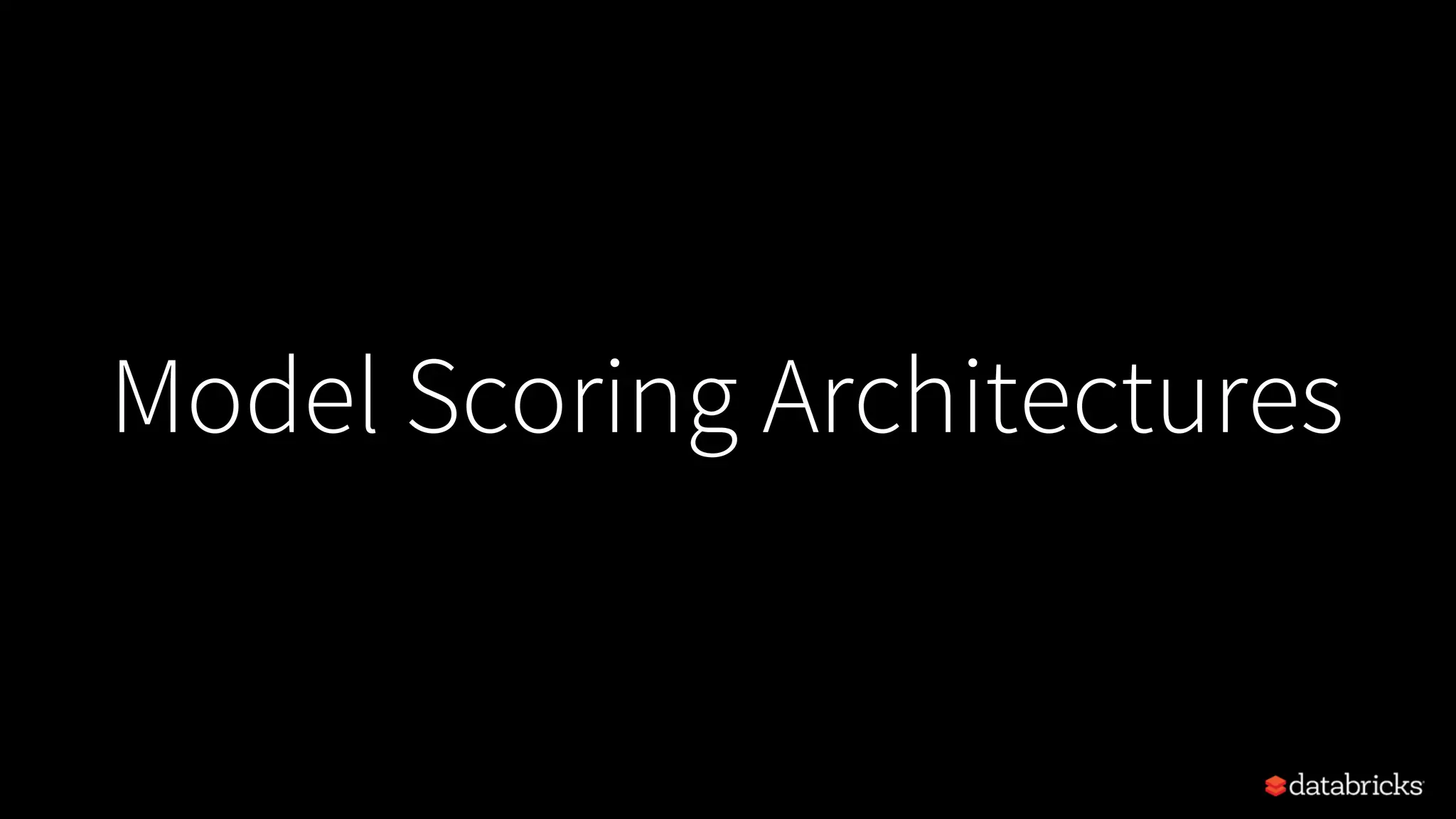 Model Scoring Architectures
 
