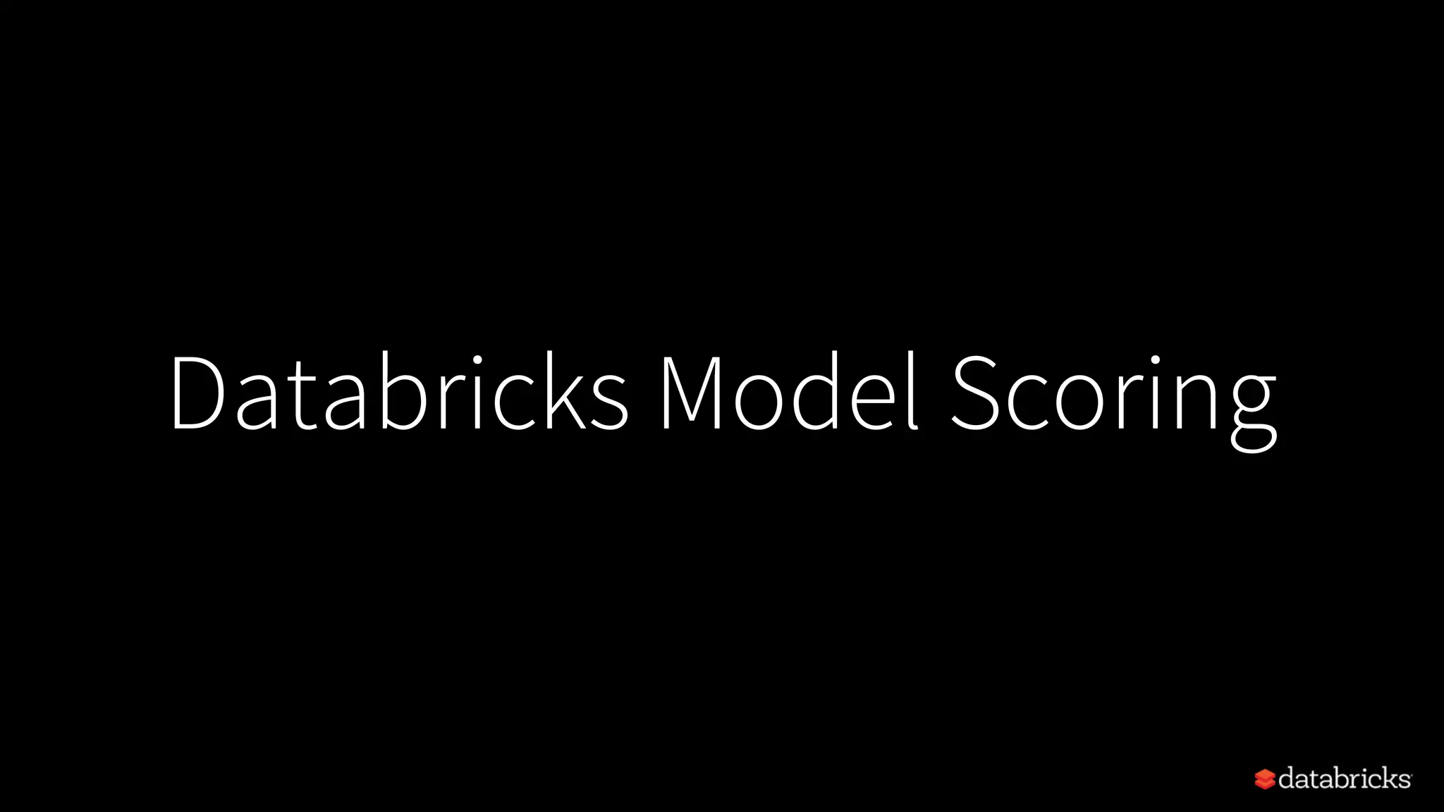 Databricks Model Scoring
 