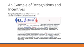 An Example of Recognitions and
Incentives
Template of Certificates of Participation for
volunteers and Pre-university students
 